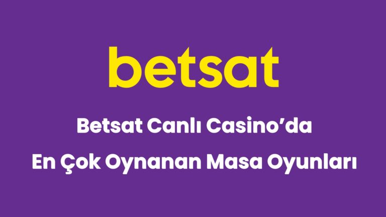 betsat canli casinoda en cok oynanan masa oyunlari 6240