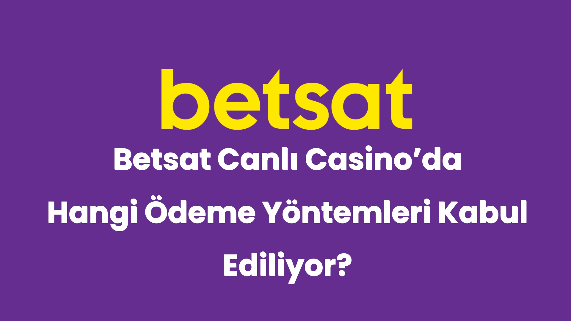 betsat canli casinoda hangi odeme yontemleri kabul ediliyor 6064