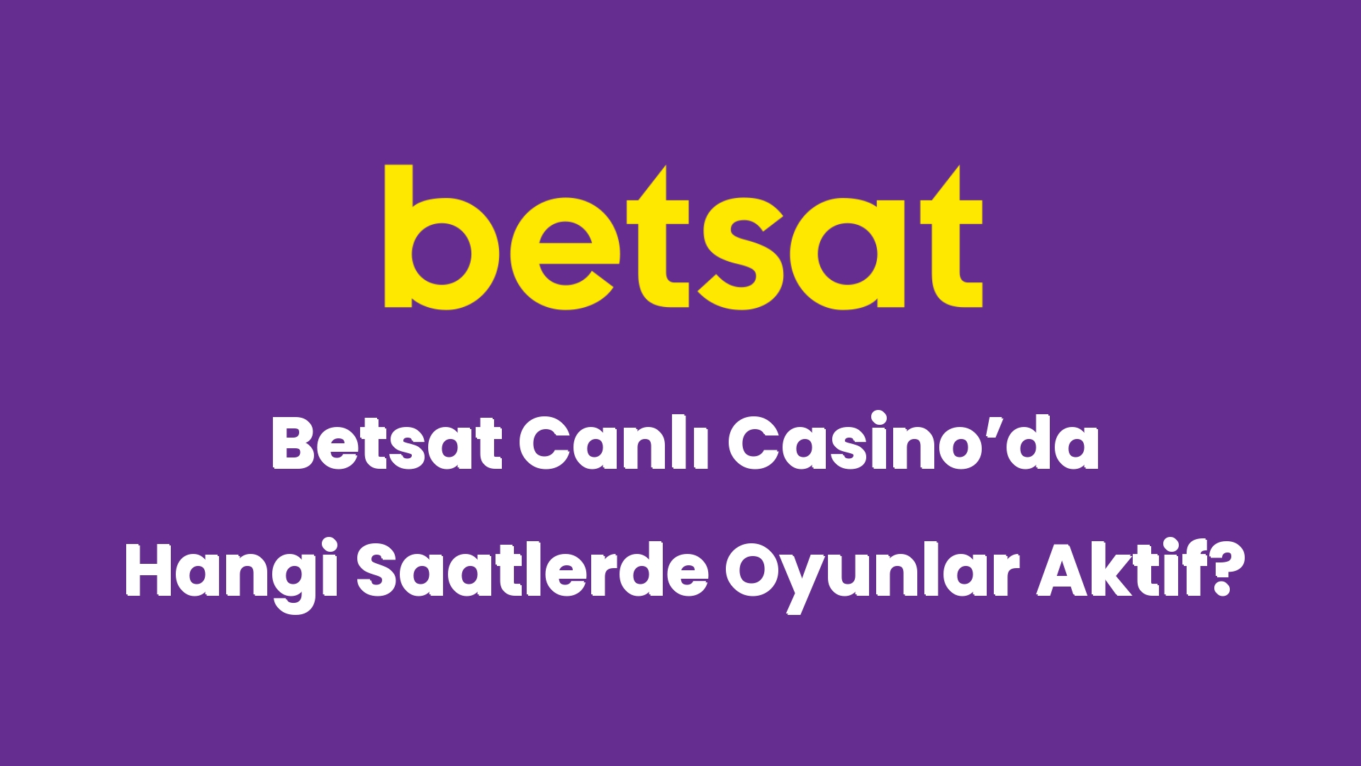 betsat canli casinoda hangi saatlerde oyunlar aktif 5727