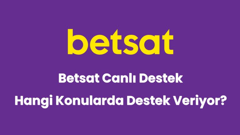 betsat canli destek hangi konularda destek veriyor 5731