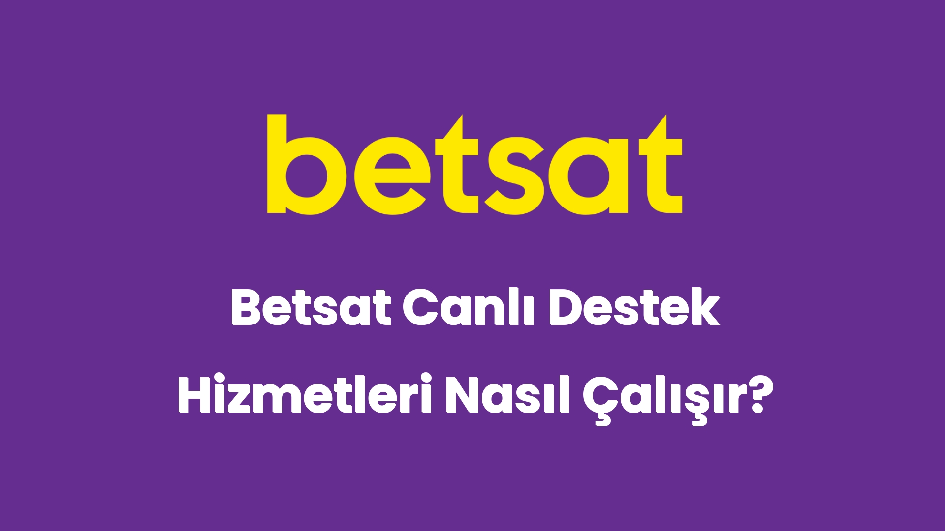 betsat canli destek hizmetleri nasil calisir 5959