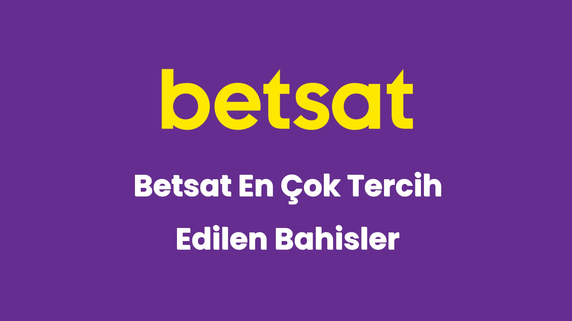 betsat en cok tercih edilen bahisler 5621