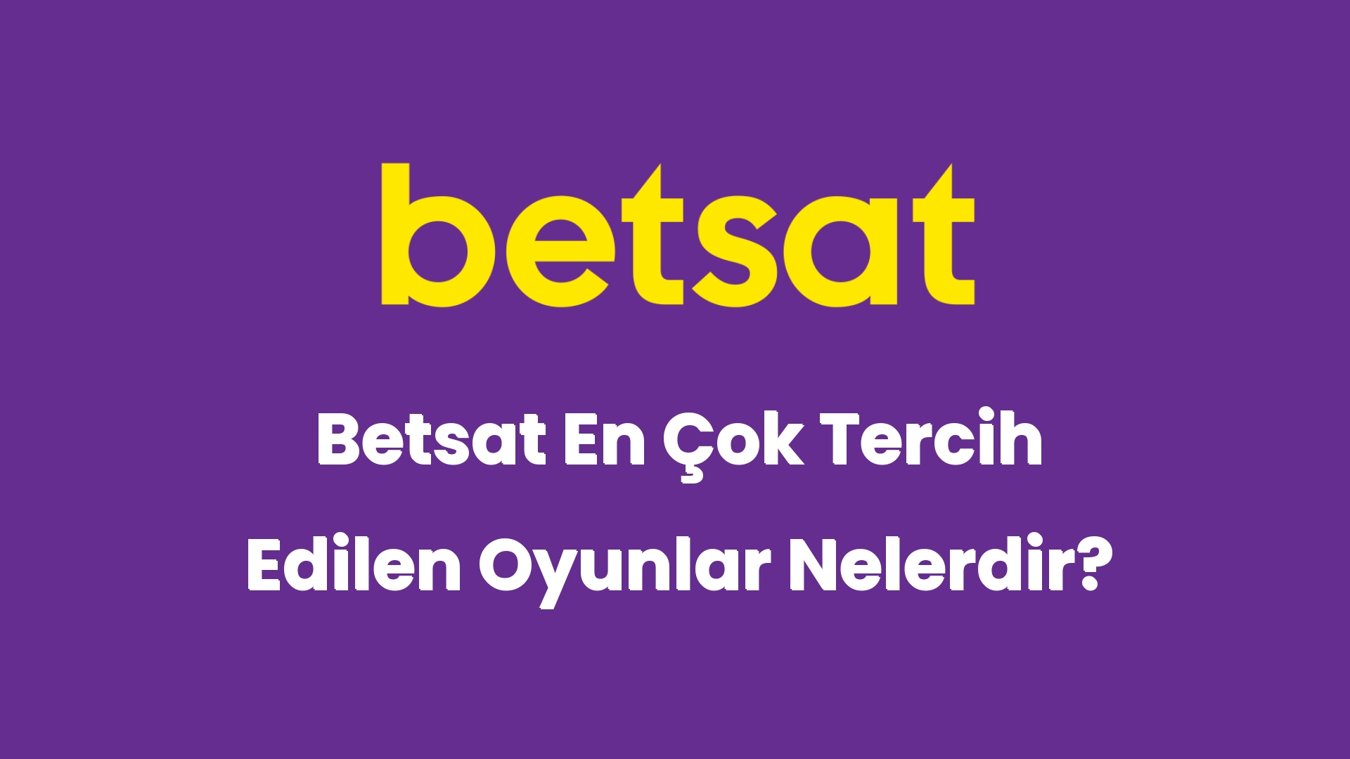 betsat en cok tercih edilen oyunlar nelerdir 5677