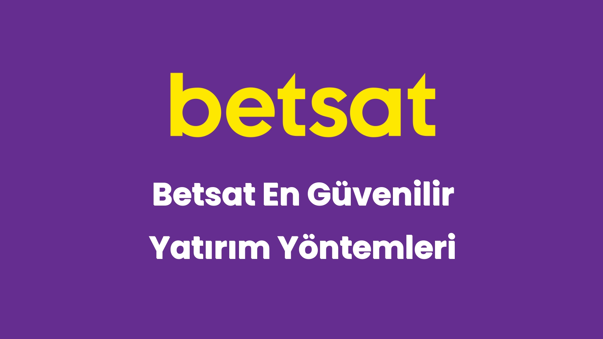 betsat en guvenilir yatirim yontemleri 5692