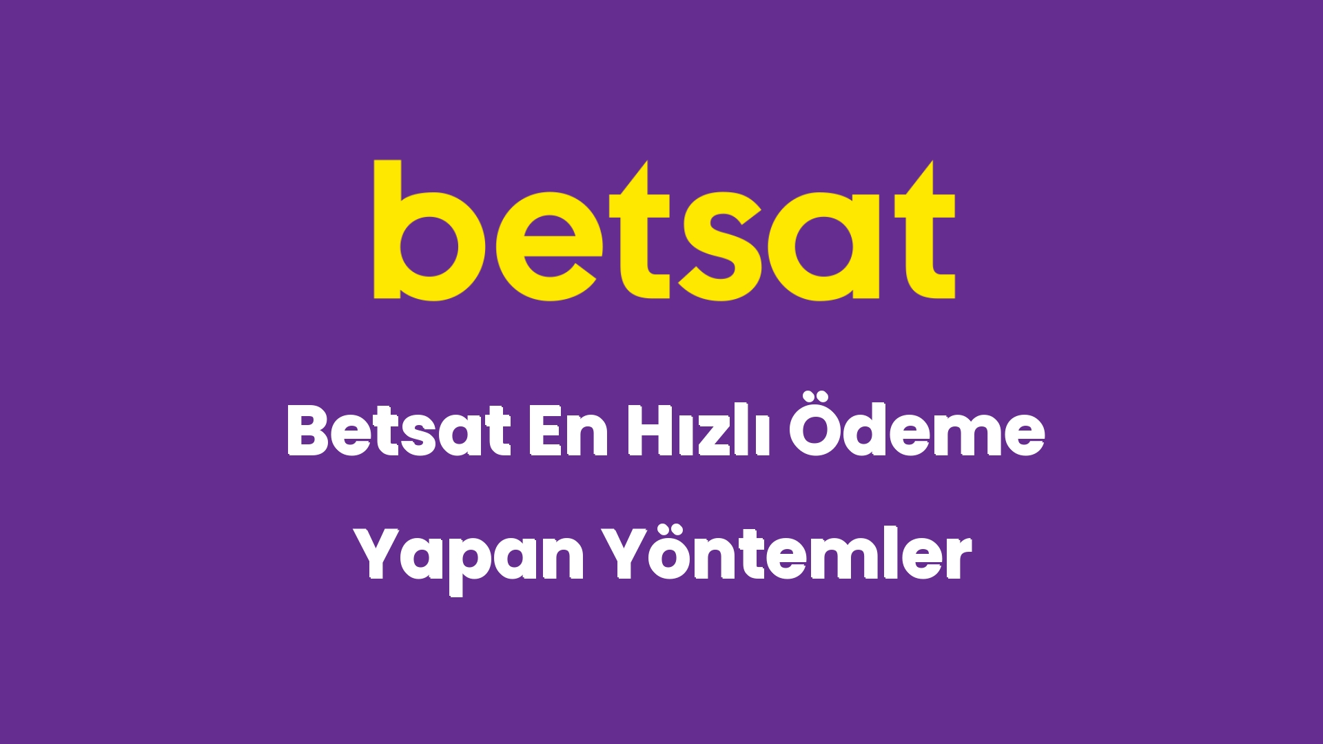 betsat en hizli odeme yapan yontemler 5717
