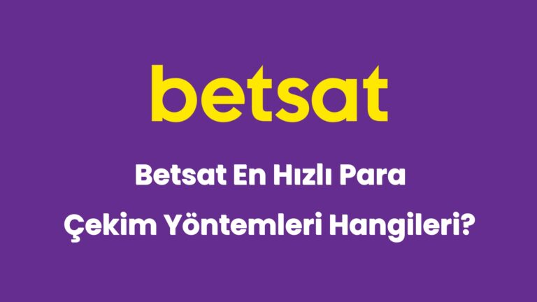 betsat en hizli para cekim yontemleri hangileri 6304