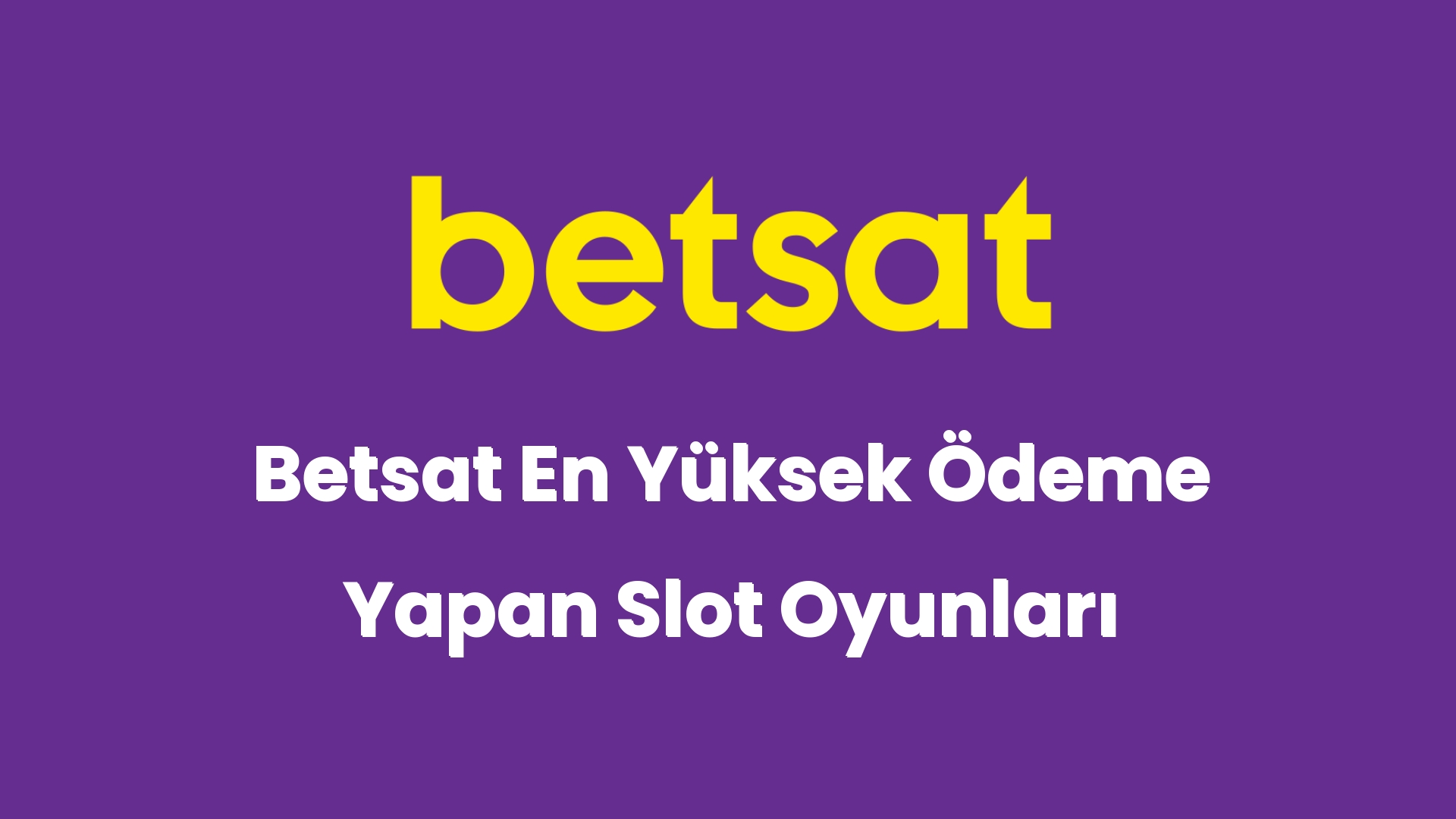 betsat en yuksek odeme yapan slot oyunlari 6202