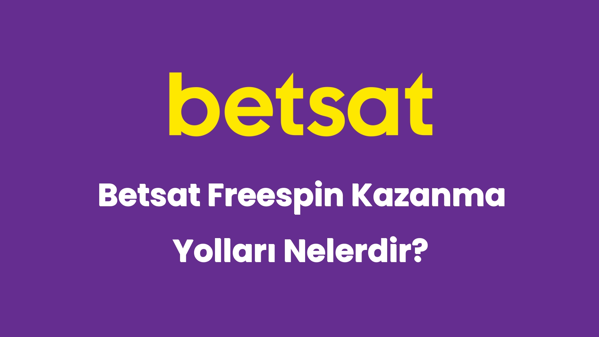 betsat freespin kazanma yollari nelerdir 5969