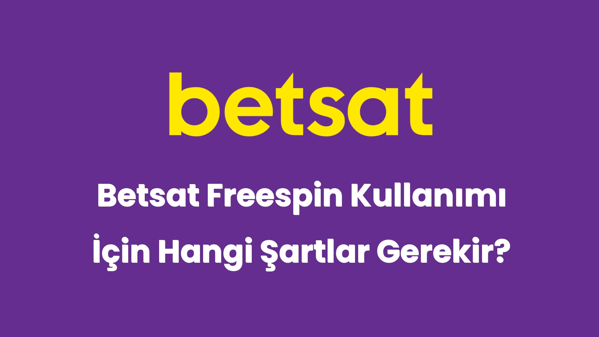 betsat freespin kullanimi icin hangi sartlar gerekir 6280