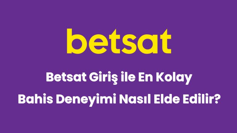 betsat giris ile en kolay bahis deneyimi nasil elde edilir 6452