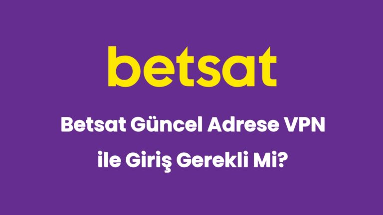 betsat guncel adrese vpn ile giris gerekli mi 5861