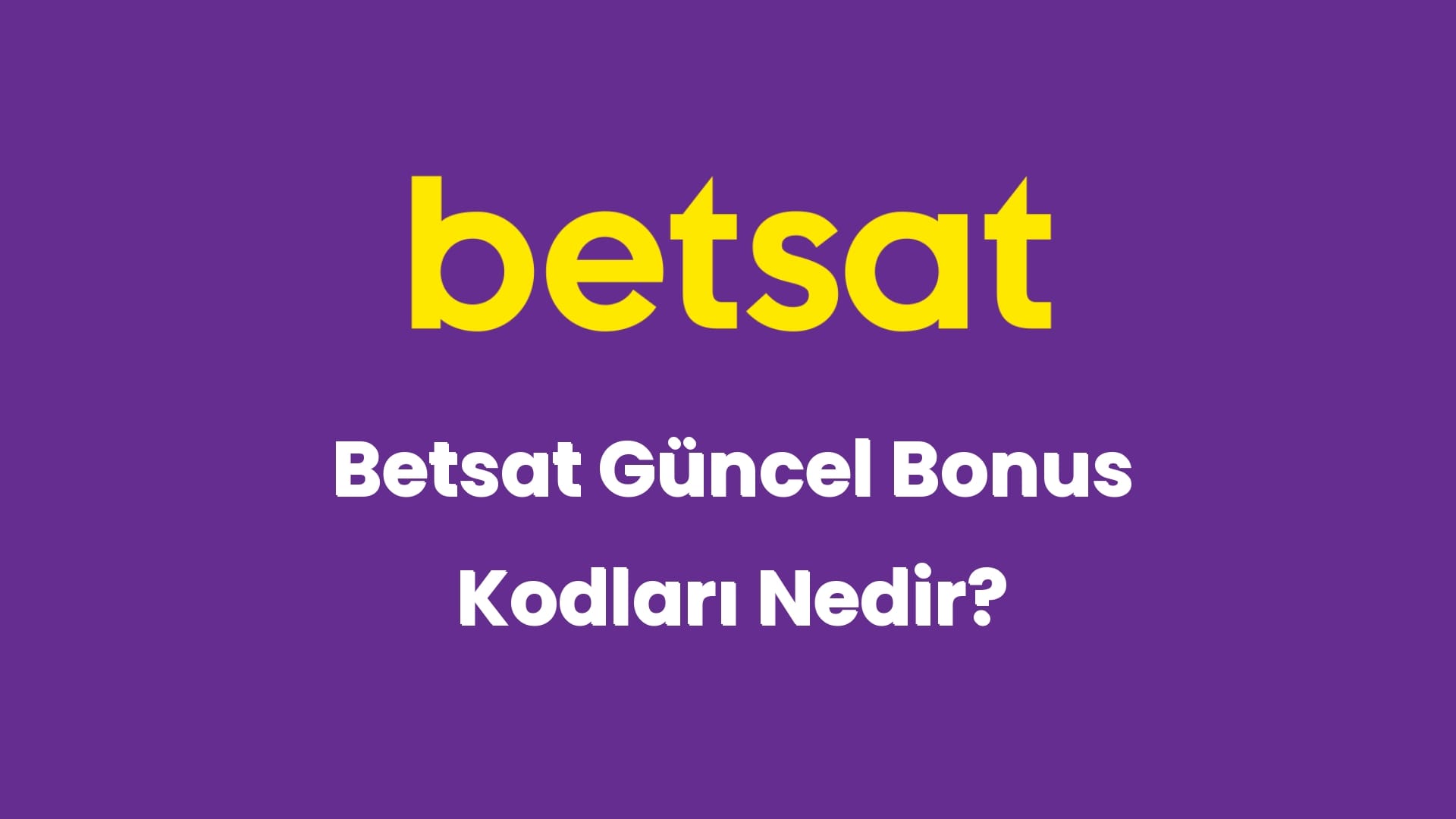betsat guncel bonus kodlari nedir 6013