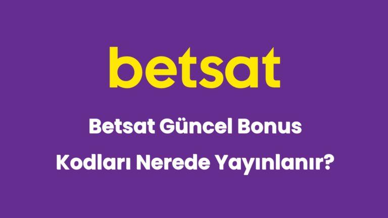 betsat guncel bonus kodlari nerede yayinlanir 5715