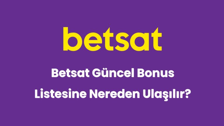 betsat guncel bonus listesine nereden ulasilir 5905