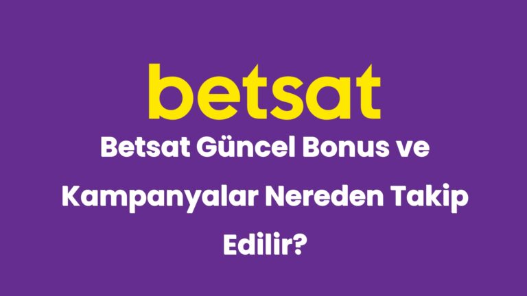 betsat guncel bonus ve kampanyalar nereden takip edilir 6222