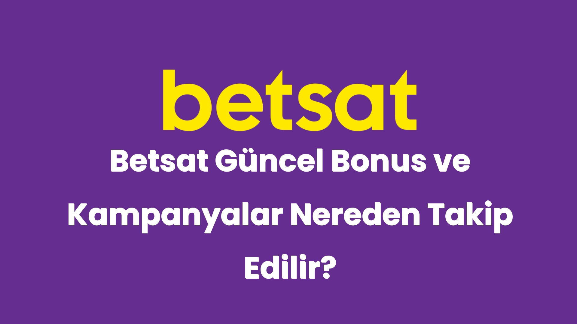 betsat guncel bonus ve kampanyalar nereden takip edilir 6222