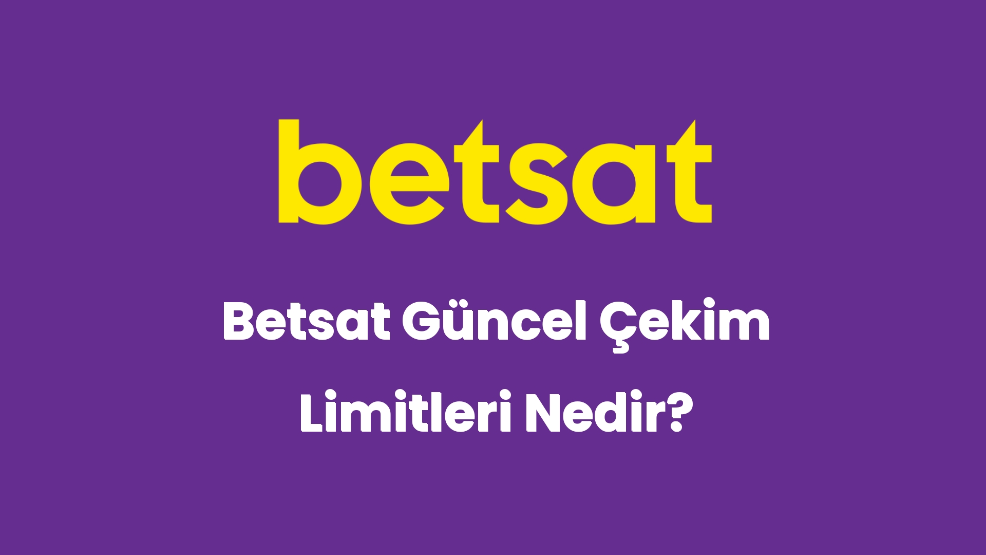 betsat guncel cekim limitleri nedir 5933