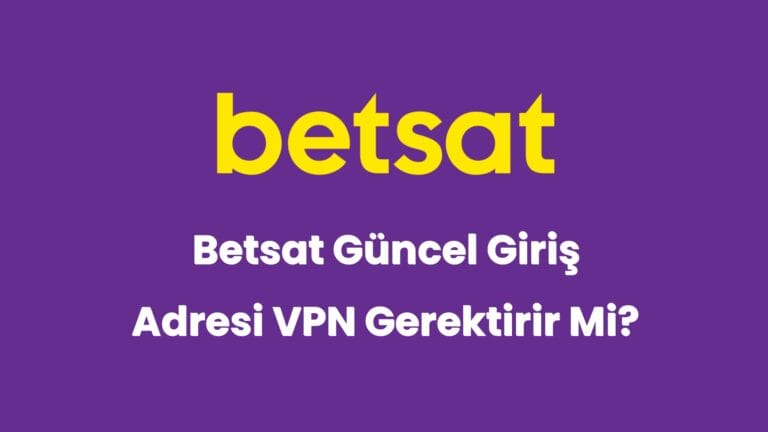 betsat guncel giris adresi vpn gerektirir mi 6029