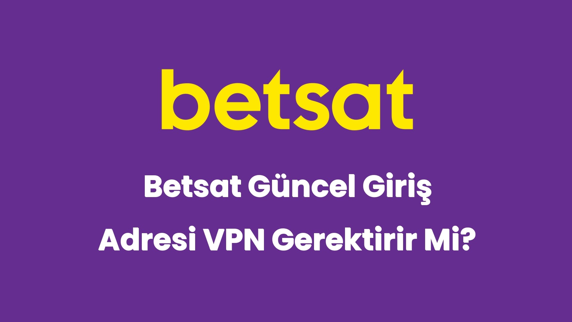 betsat guncel giris adresi vpn gerektirir mi 6029