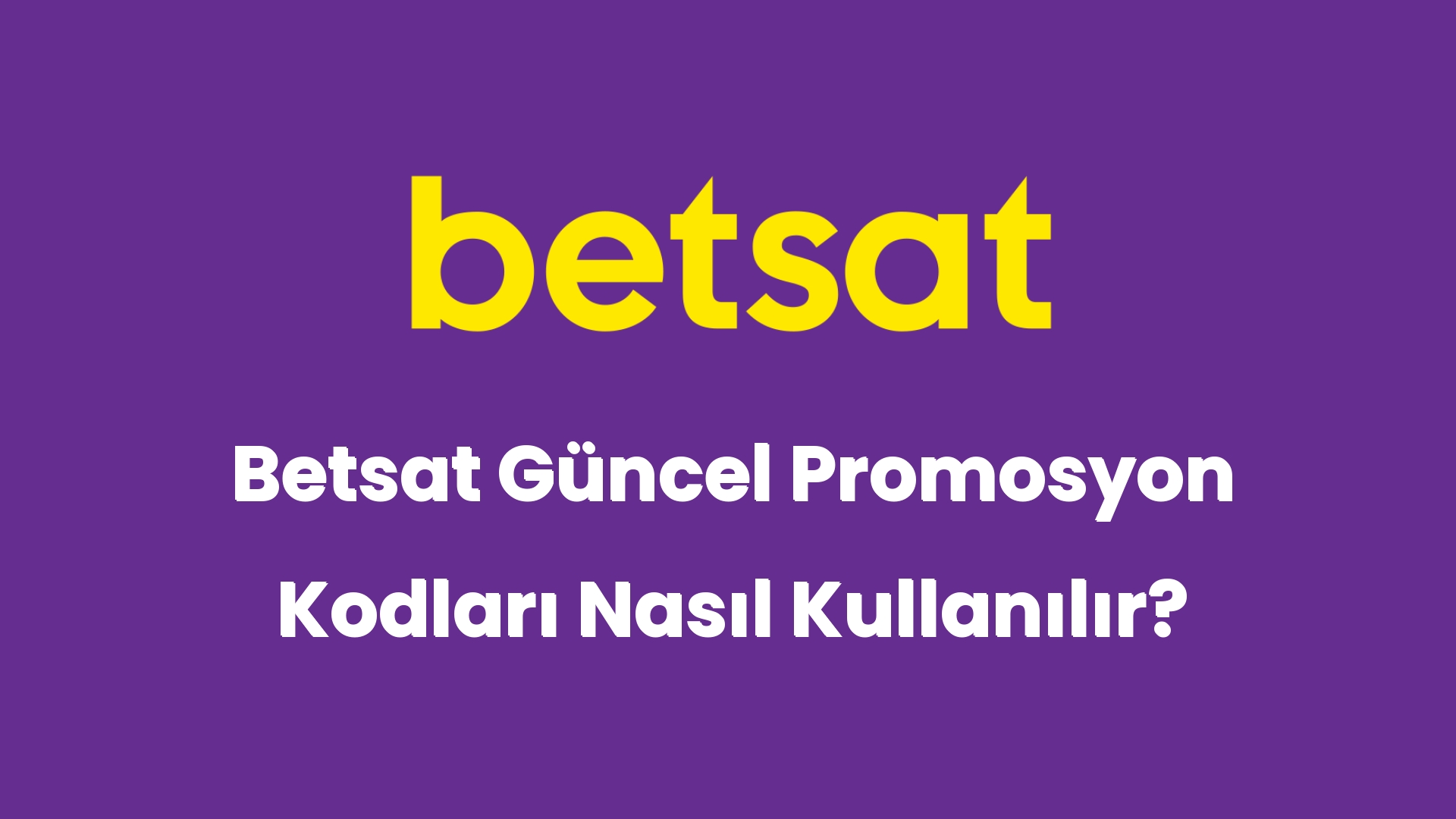 betsat guncel promosyon kodlari nasil kullanilir 6205