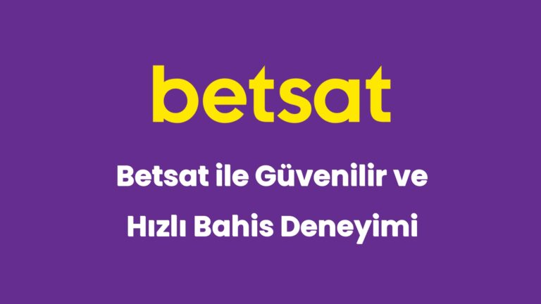 betsat ile guvenilir ve hizli bahis deneyimi 6473