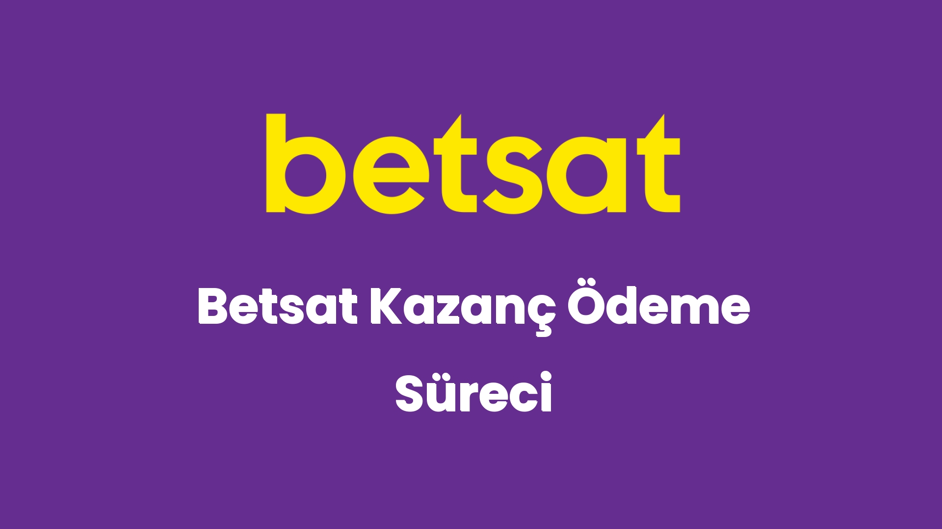 betsat kazanc odeme sureci 5545