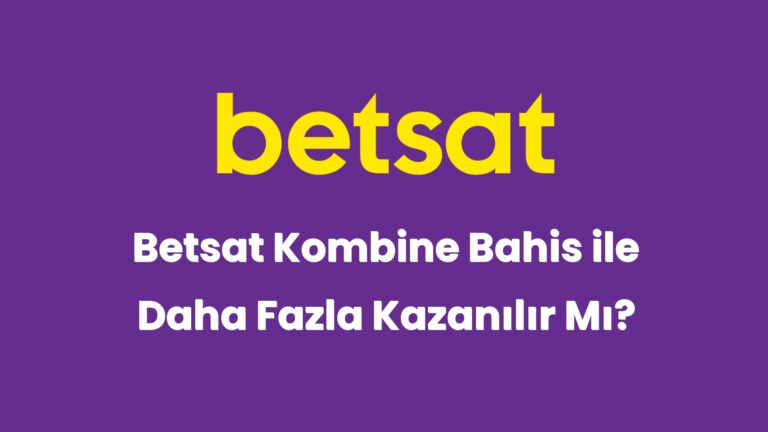 betsat kombine bahis ile daha fazla kazanilir mi 5970