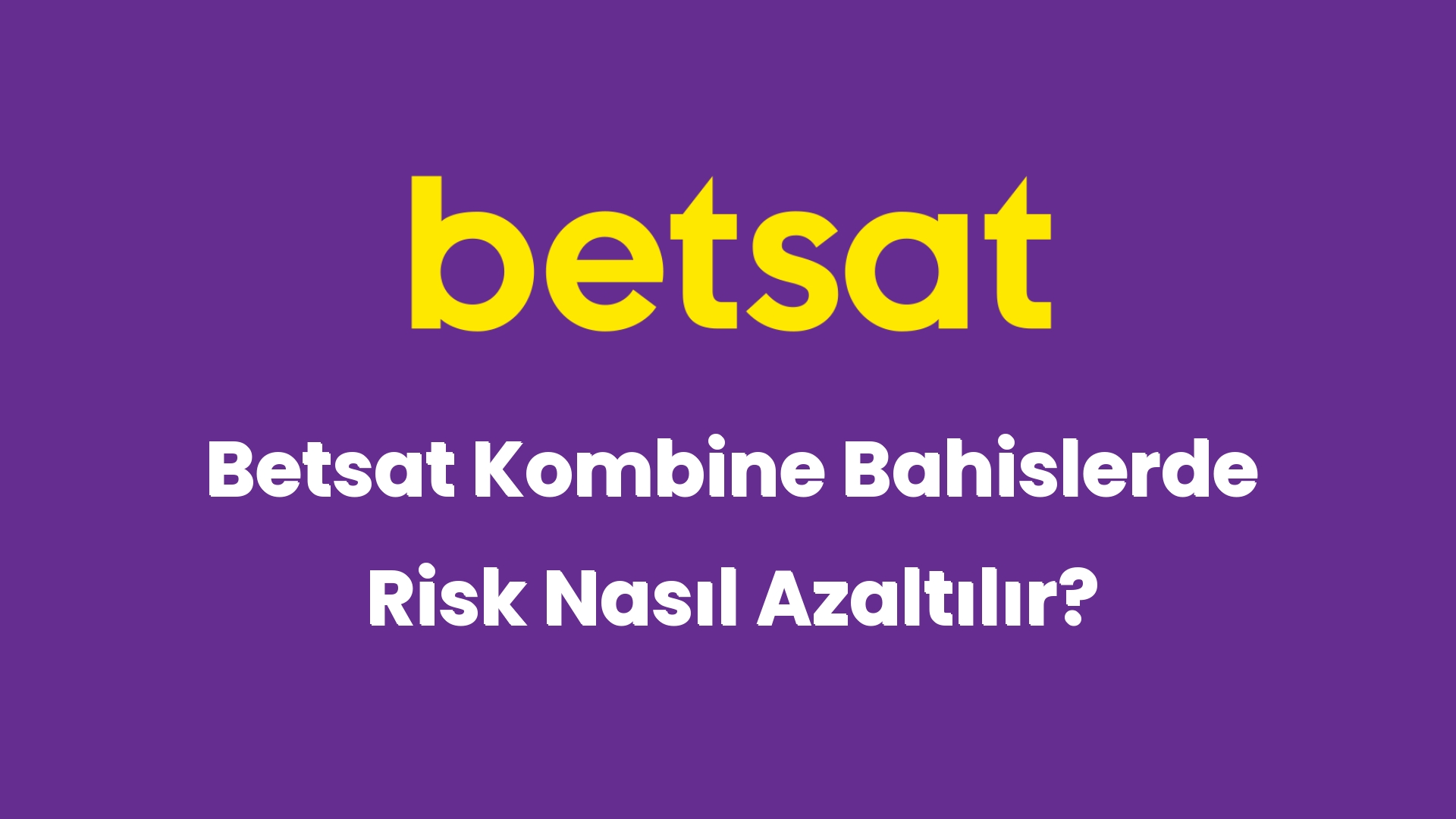betsat kombine bahislerde risk nasil azaltilir 6312