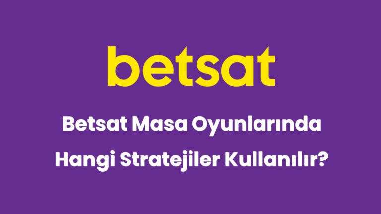 betsat masa oyunlarinda hangi stratejiler kullanilir 5721