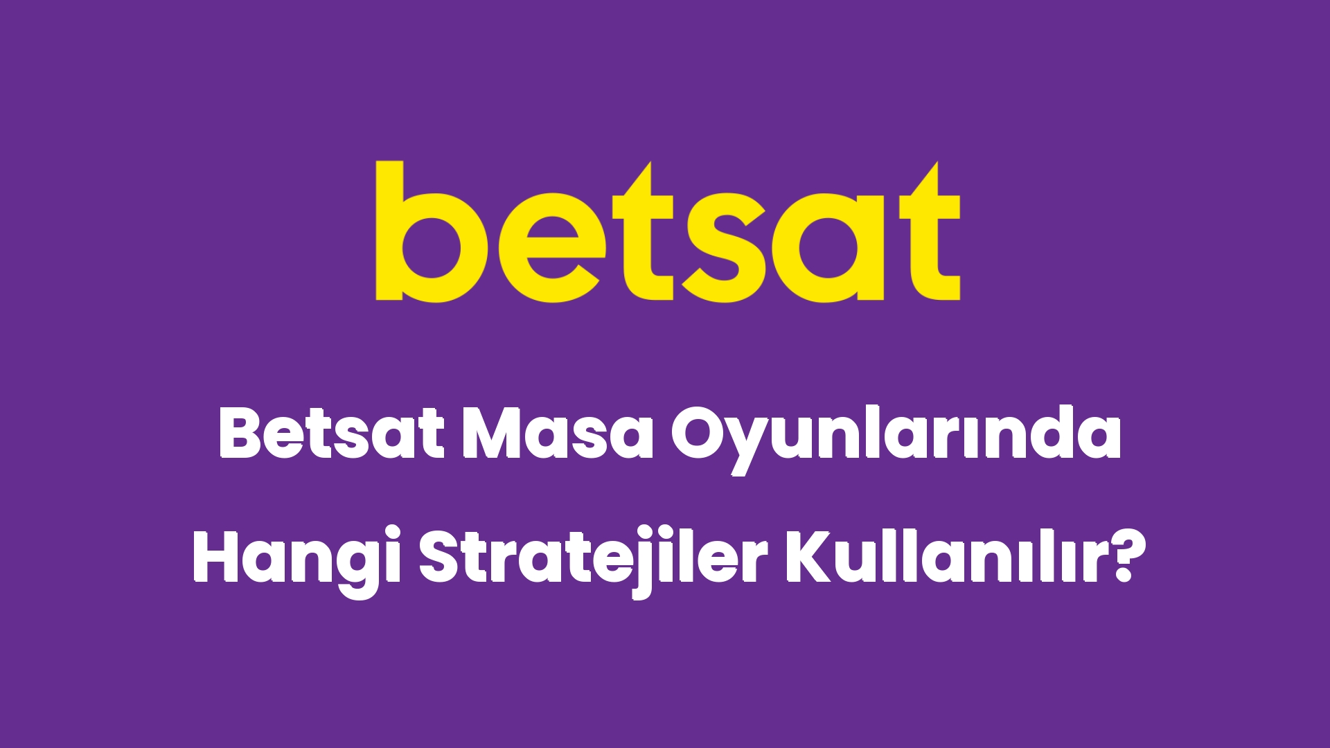 betsat masa oyunlarinda hangi stratejiler kullanilir 5721