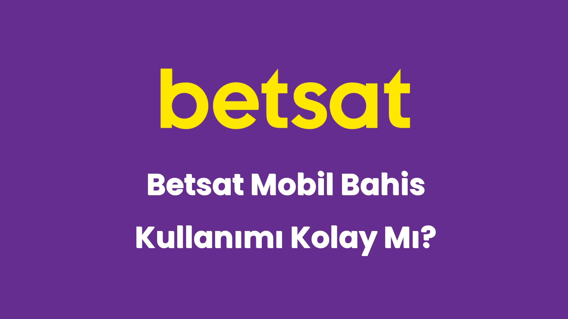 betsat mobil bahis kullanimi kolay mi 6053