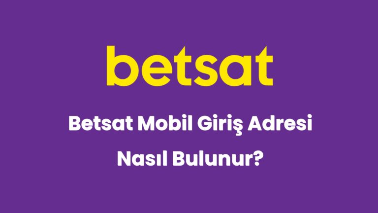 betsat mobil giris adresi nasil bulunur 5897