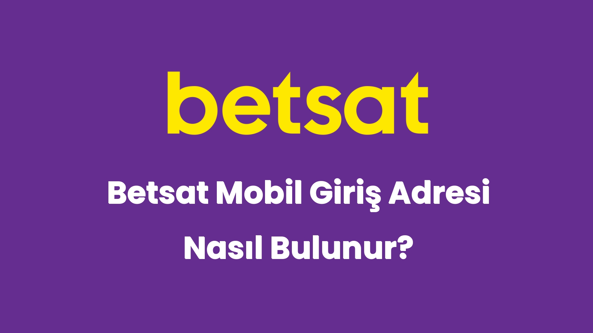betsat mobil giris adresi nasil bulunur 5897