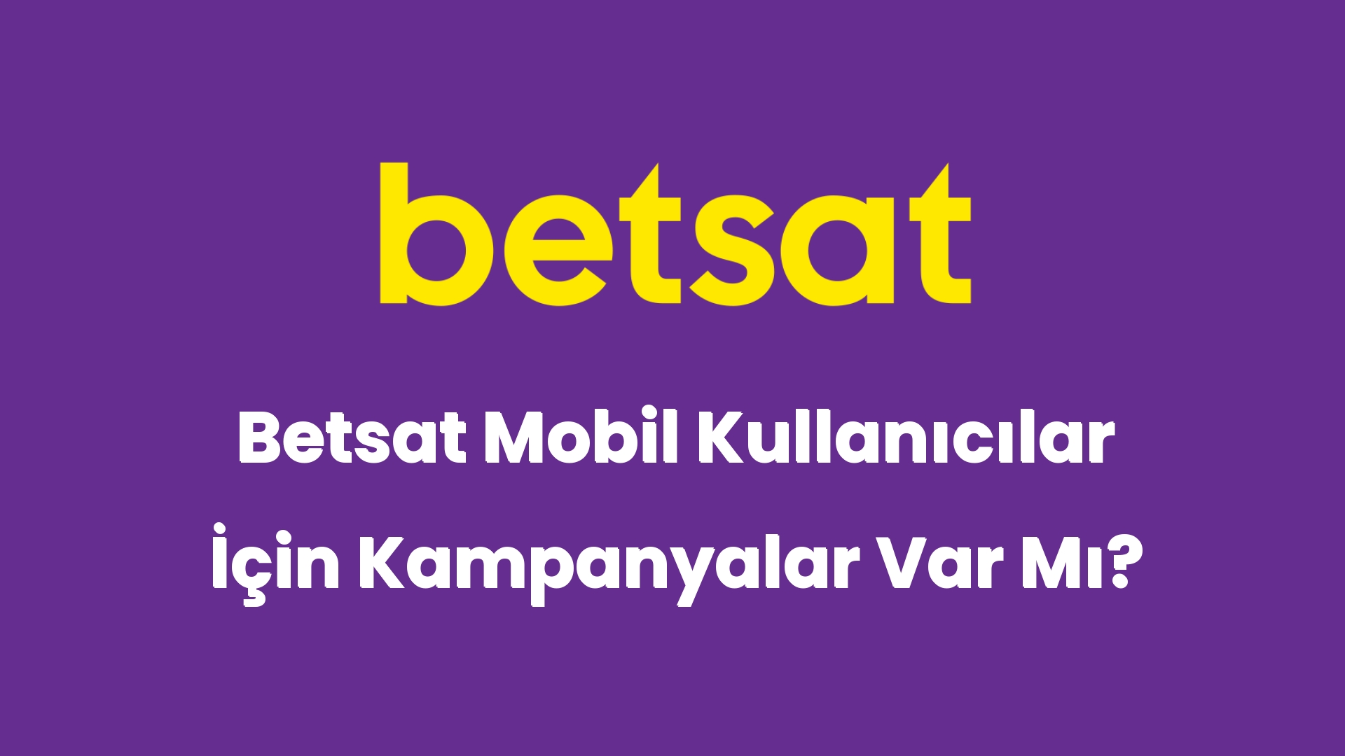 betsat mobil kullanicilar icin kampanyalar var mi 5973