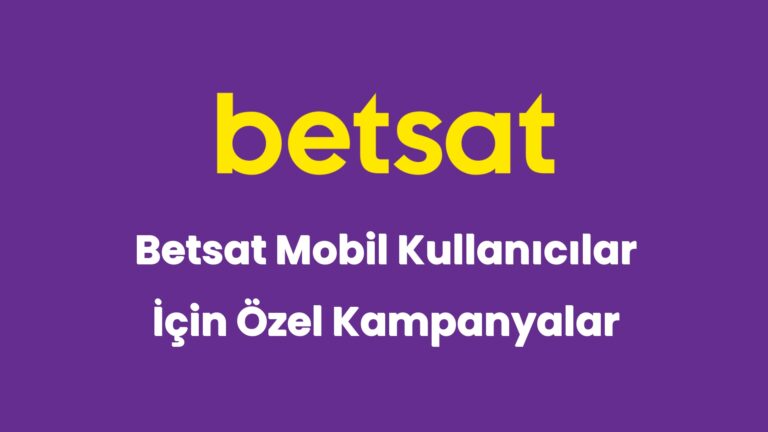 betsat mobil kullanicilar icin ozel kampanyalar 5850
