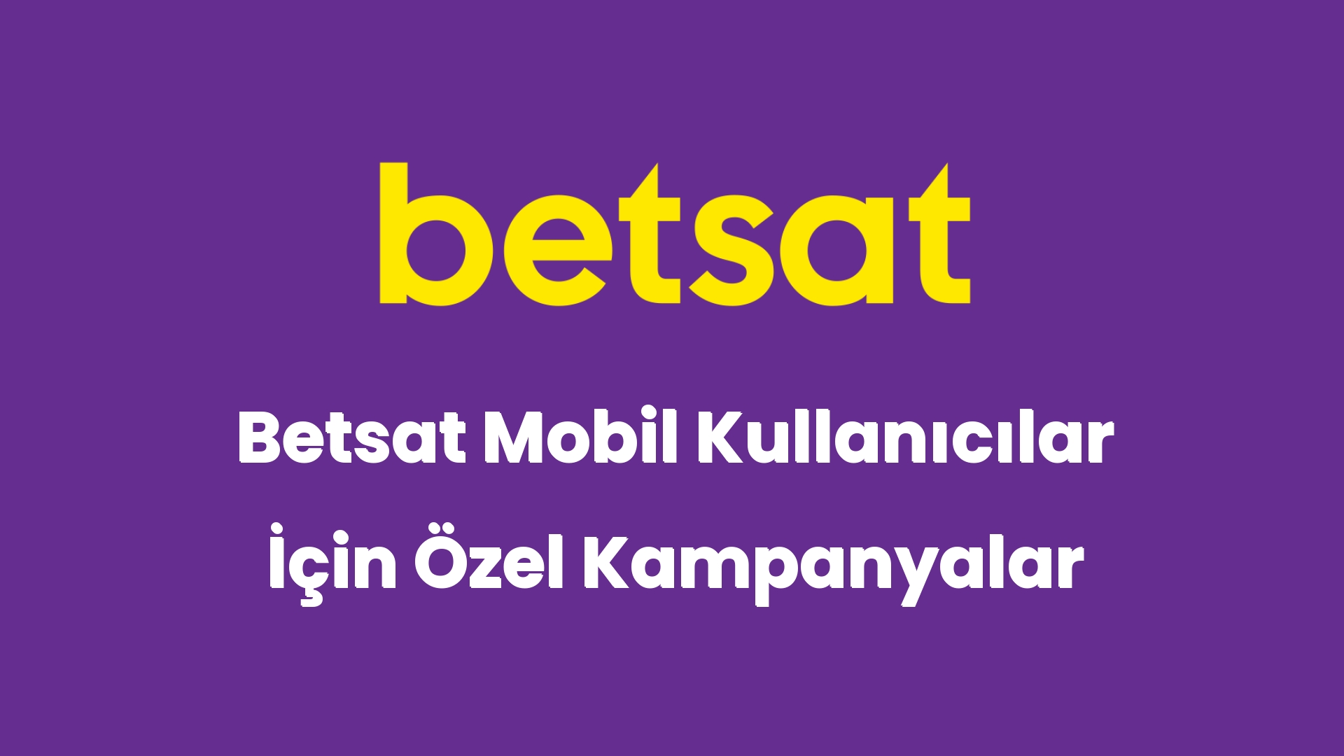 betsat mobil kullanicilar icin ozel kampanyalar 5850