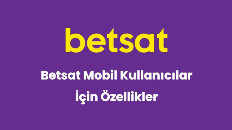 betsat mobil kullanicilar icin ozellikler 6239