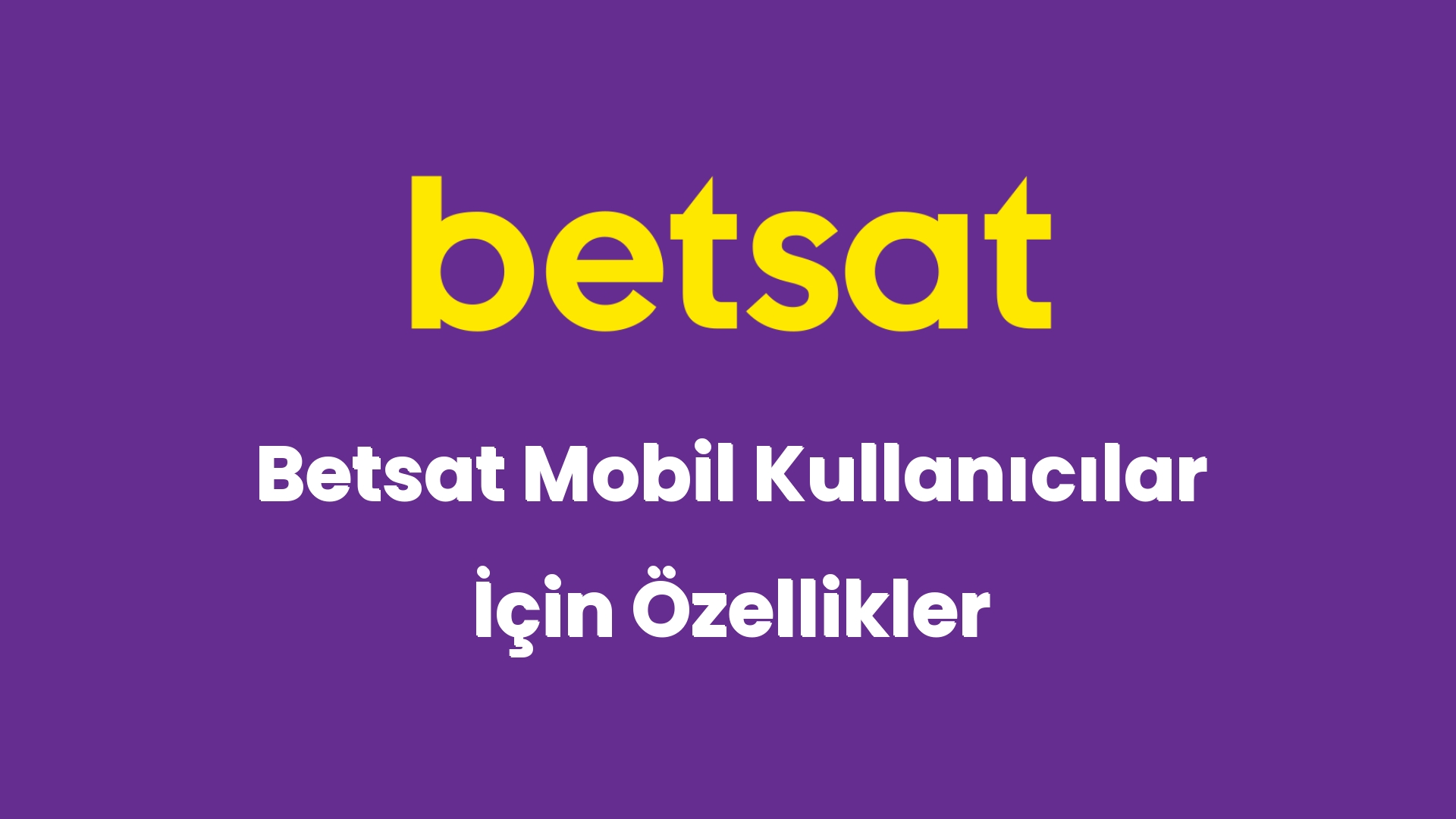 betsat mobil kullanicilar icin ozellikler 6239