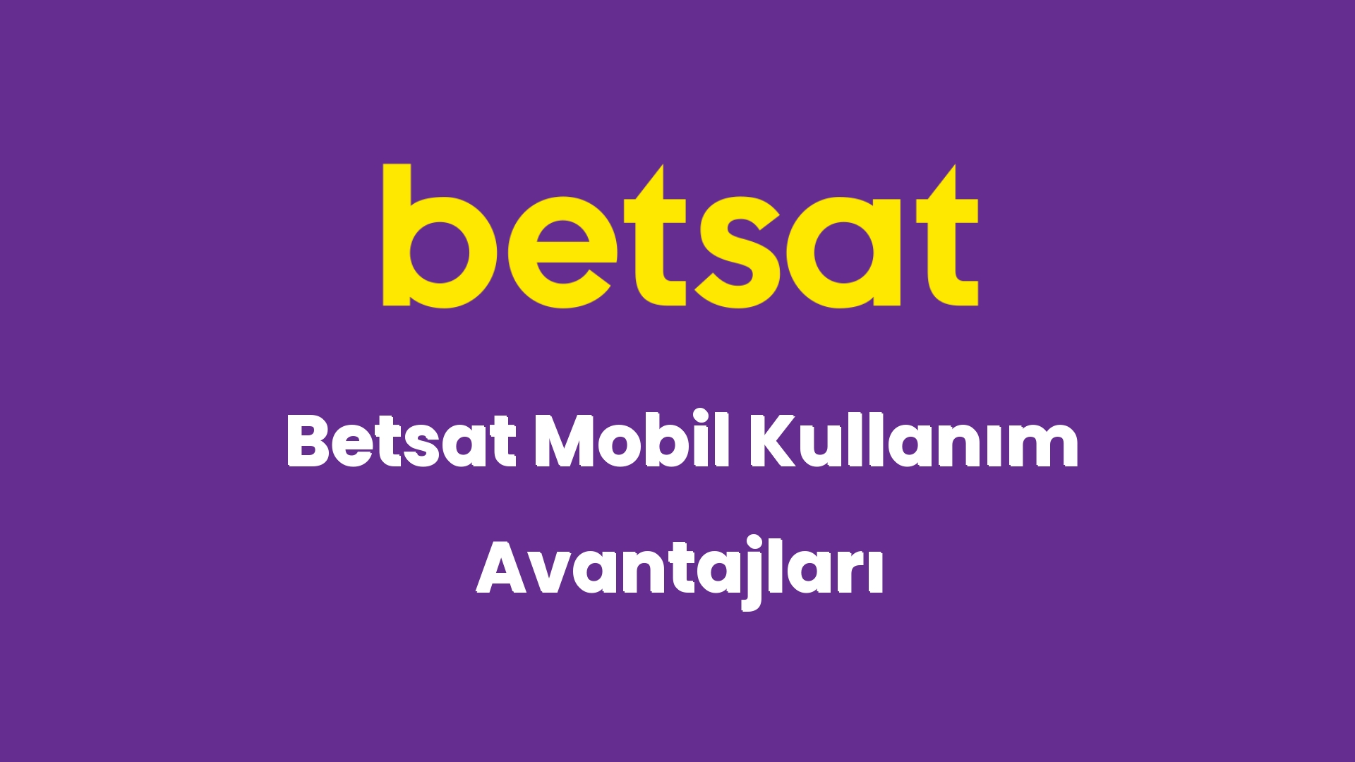 betsat mobil kullanim avantajlari 5563