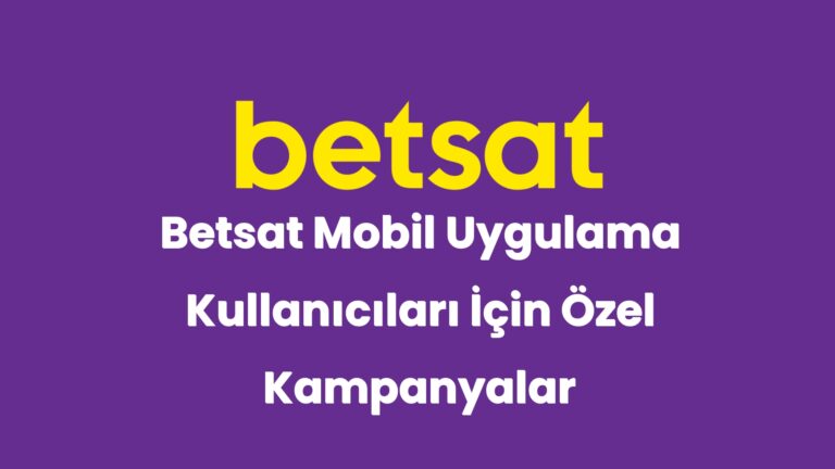 betsat mobil uygulama kullanicilari icin ozel kampanyalar 6282