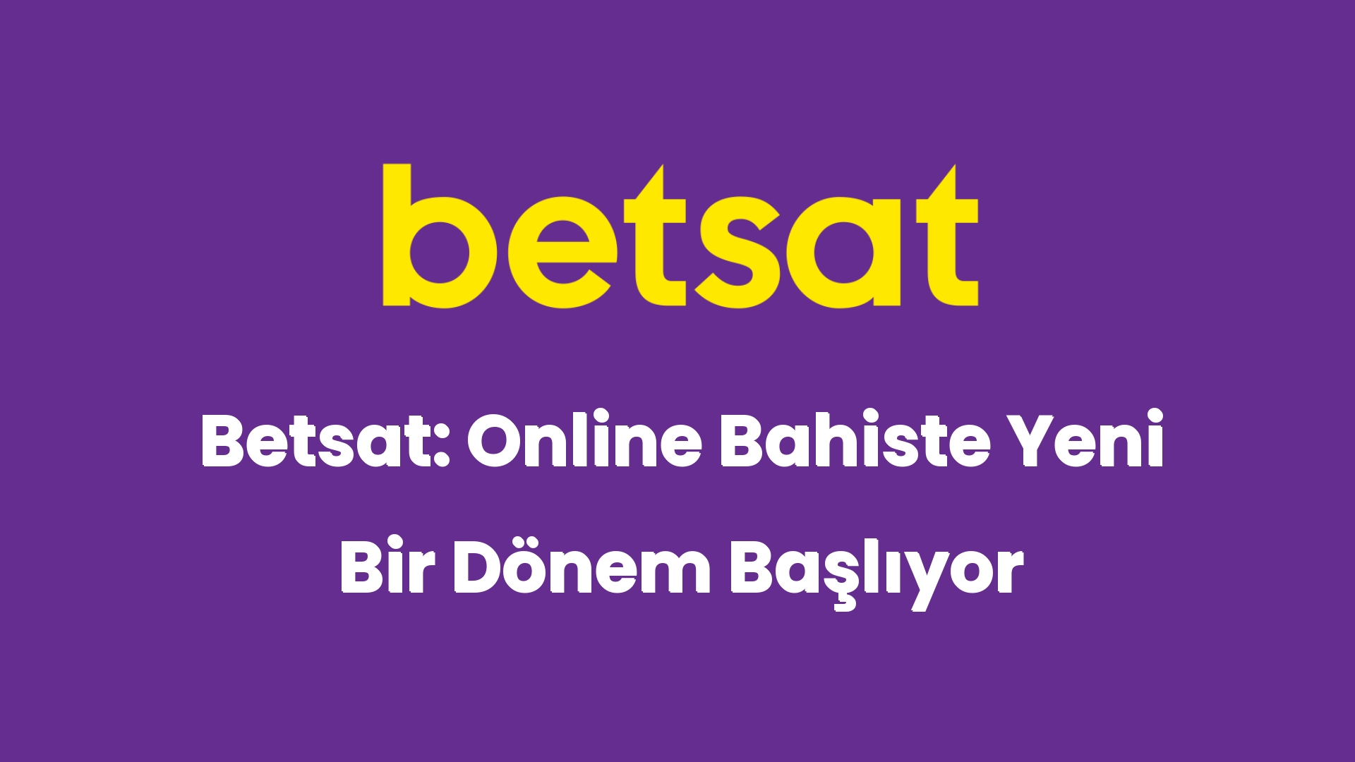 betsat online bahiste yeni bir donem basliyor 6511