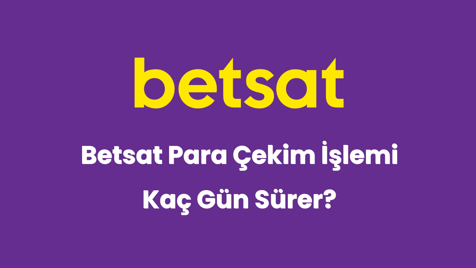betsat para cekim islemi kac gun surer 5925