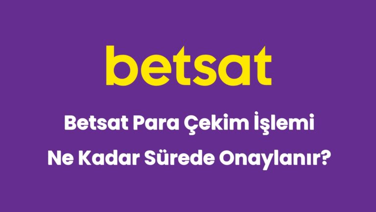 betsat para cekim islemi ne kadar surede onaylanir 6014