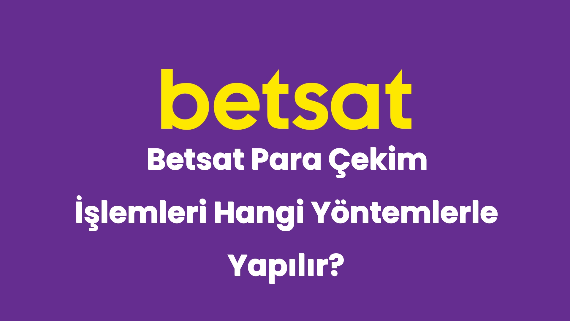 betsat para cekim islemleri hangi yontemlerle yapilir 6201