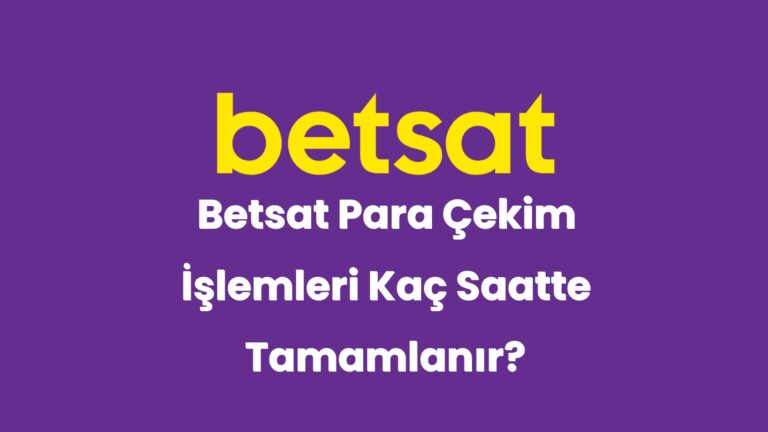 betsat para cekim islemleri kac saatte tamamlanir 6322