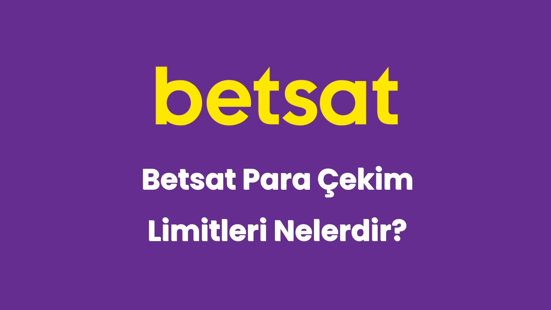 betsat para cekim limitleri nelerdir 5853