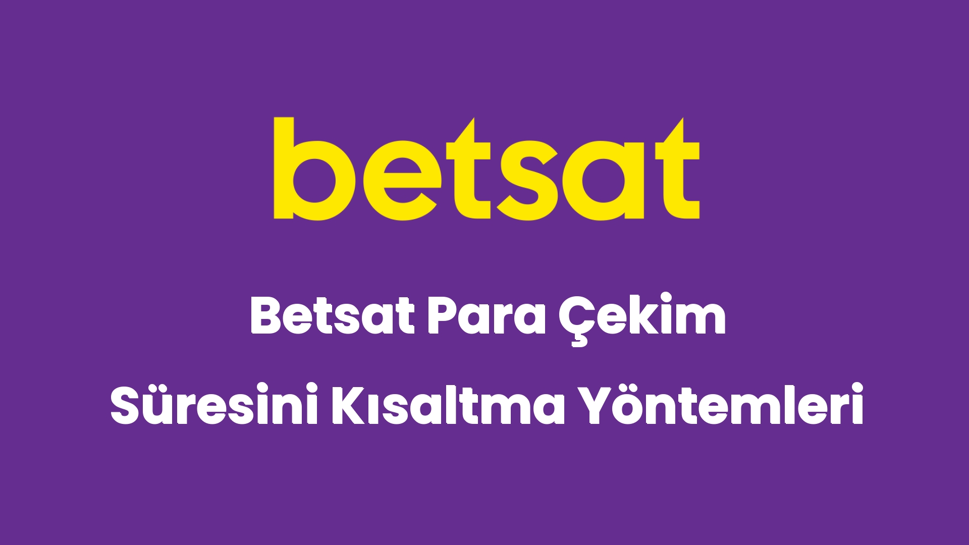 betsat para cekim suresini kisaltma yontemleri 6218