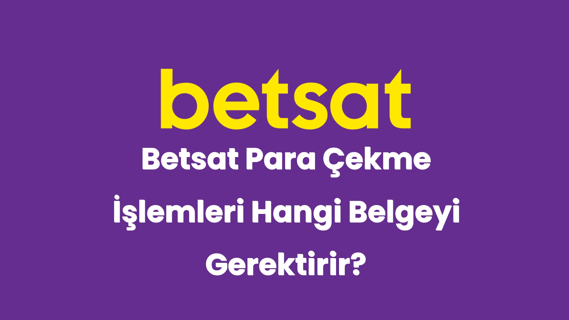 betsat para cekme islemleri hangi belgeyi gerektirir 5670