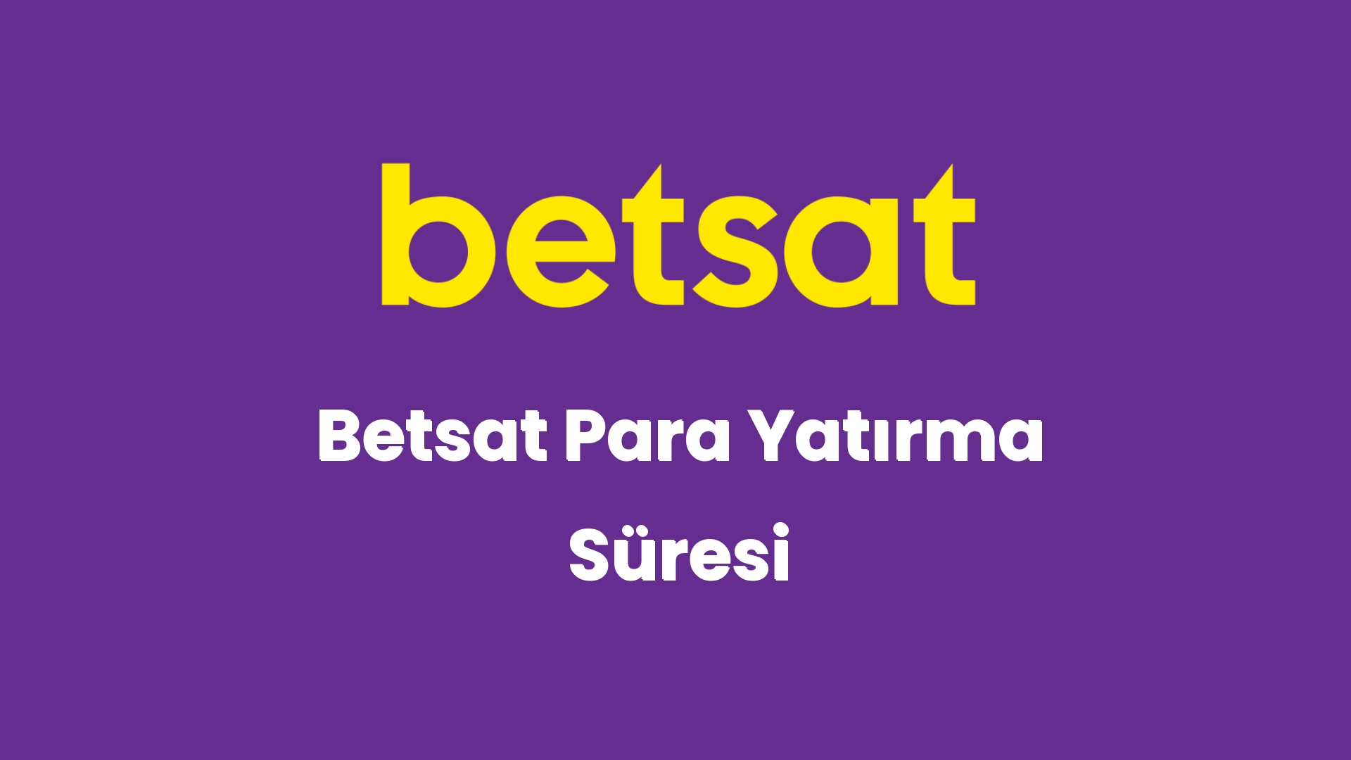 betsat para yatirma suresi 5630