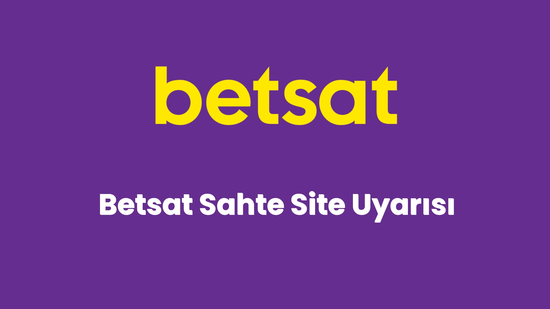 betsat sahte site uyarisi 6784